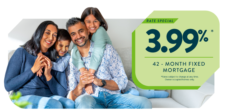 Rate Special - 3.99% 42-month fixed mortgage.